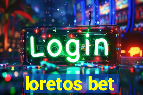 loretos bet