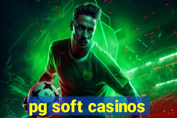 pg soft casinos