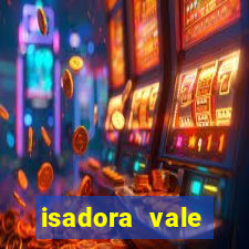 isadora vale reclame aqui