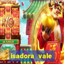 isadora vale reclame aqui