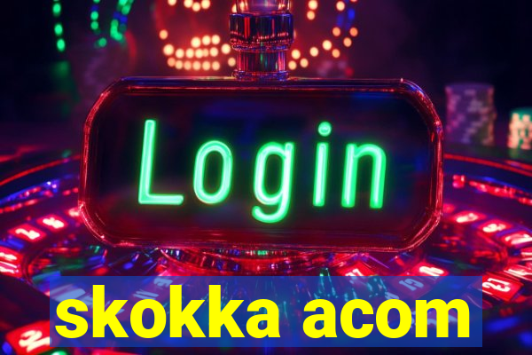 skokka acom