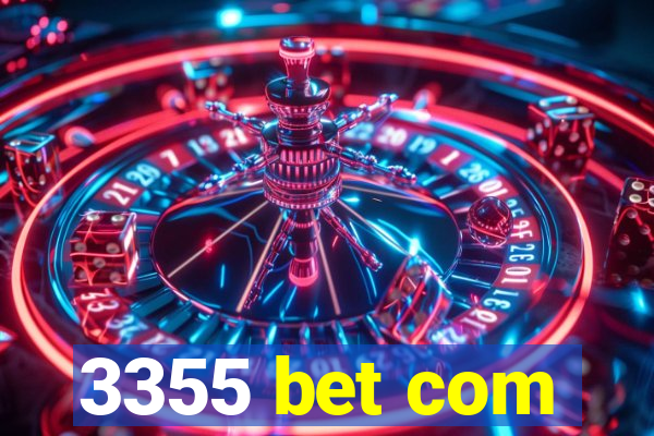 3355 bet com