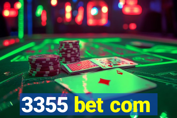 3355 bet com