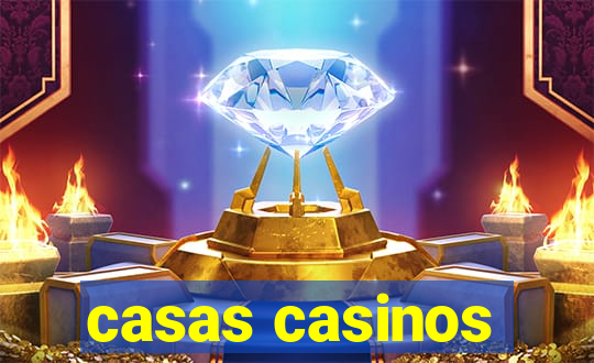 casas casinos