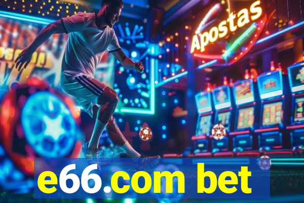 e66.com bet