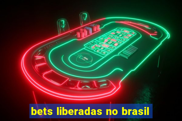 bets liberadas no brasil