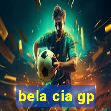 bela cia gp