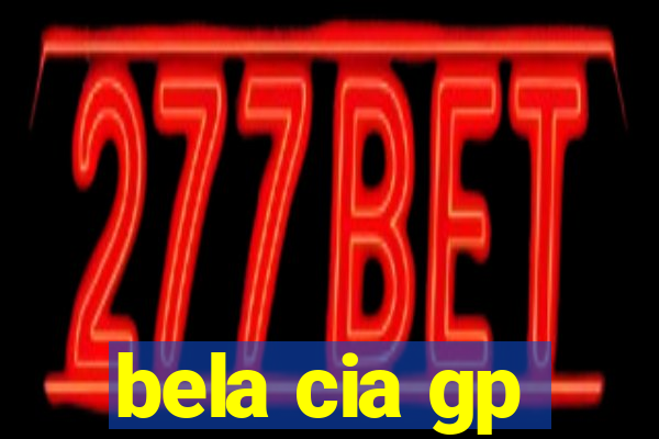 bela cia gp