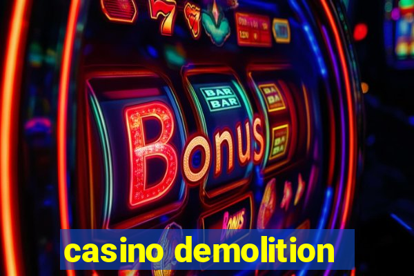 casino demolition