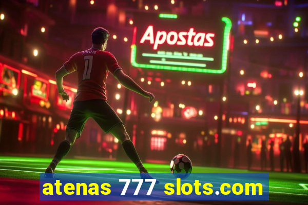 atenas 777 slots.com