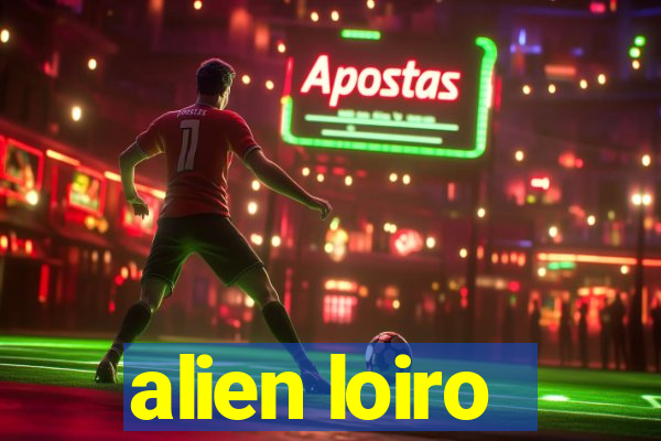 alien loiro