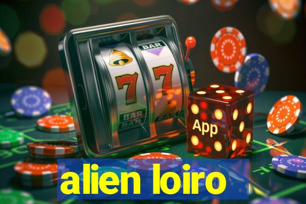 alien loiro