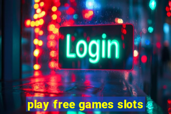 play free games slots