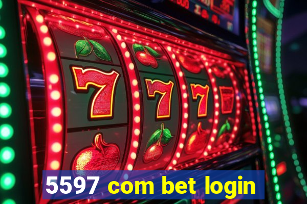 5597 com bet login