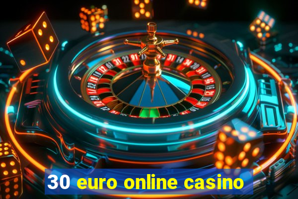 30 euro online casino