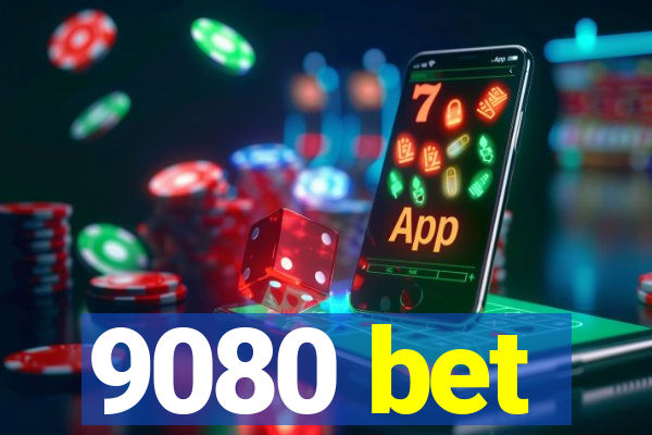 9080 bet