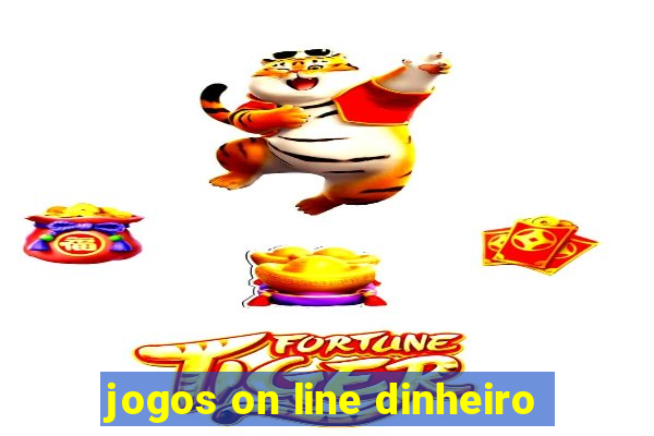 jogos on line dinheiro