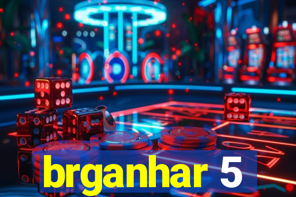 brganhar 5