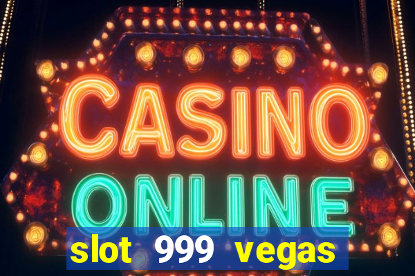 slot 999 vegas game ii