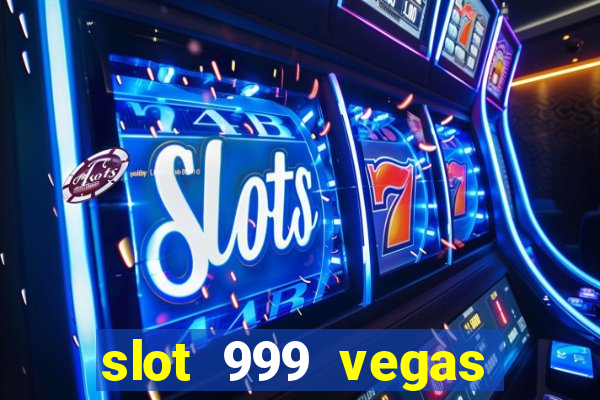 slot 999 vegas game ii