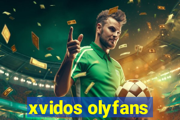 xvidos olyfans