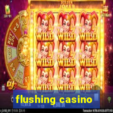 flushing casino