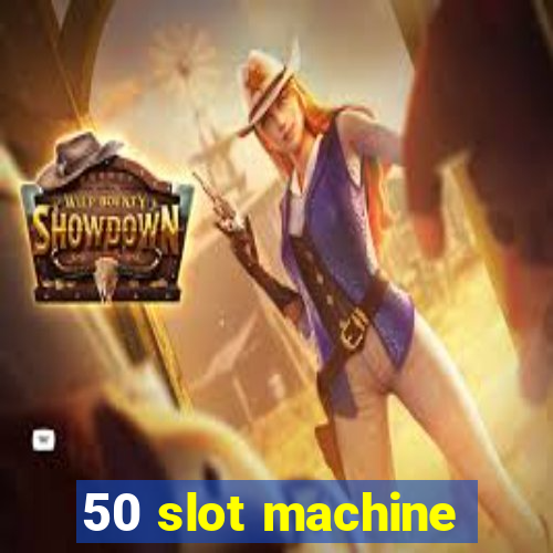 50 slot machine