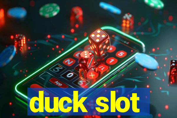 duck slot