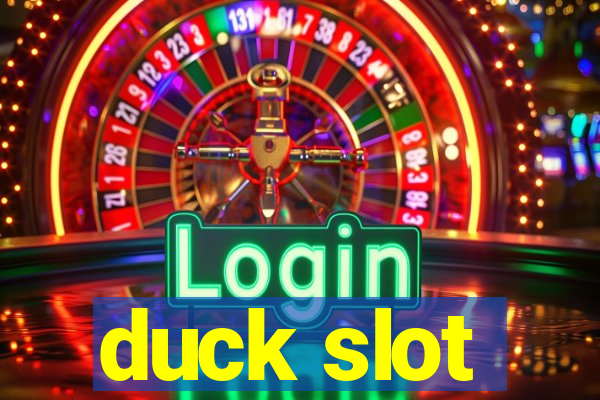 duck slot