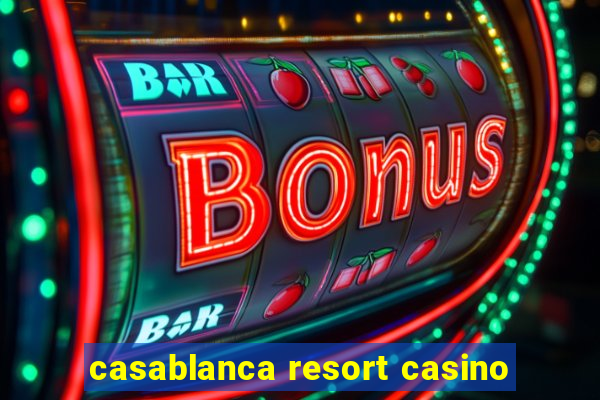 casablanca resort casino