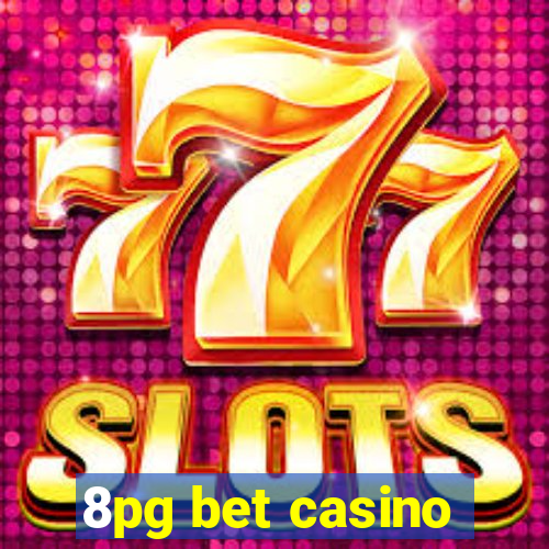 8pg bet casino