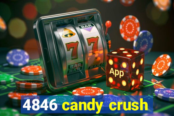 4846 candy crush