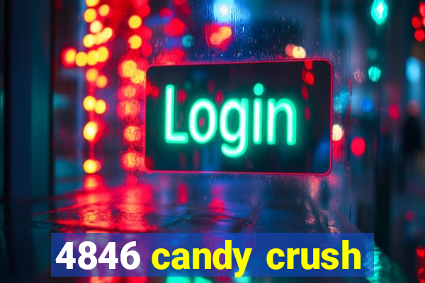 4846 candy crush