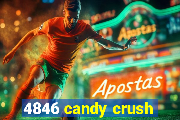 4846 candy crush