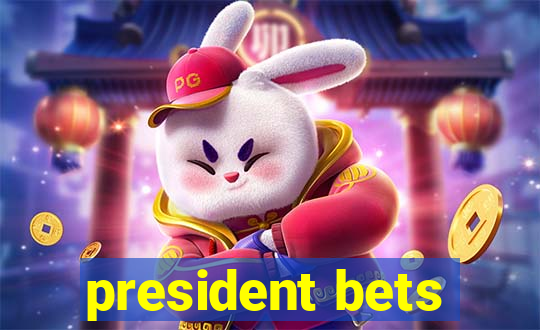 president bets