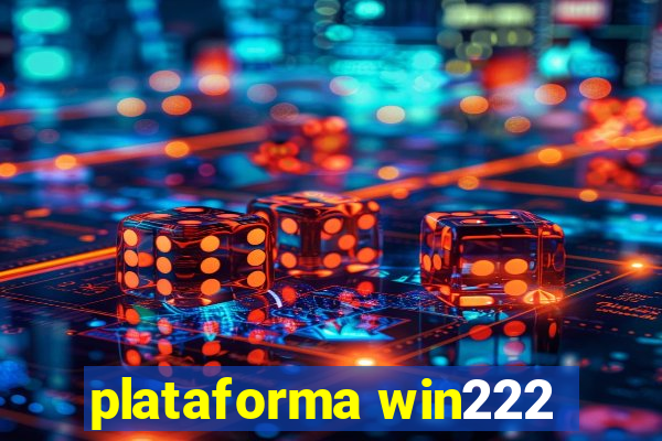 plataforma win222