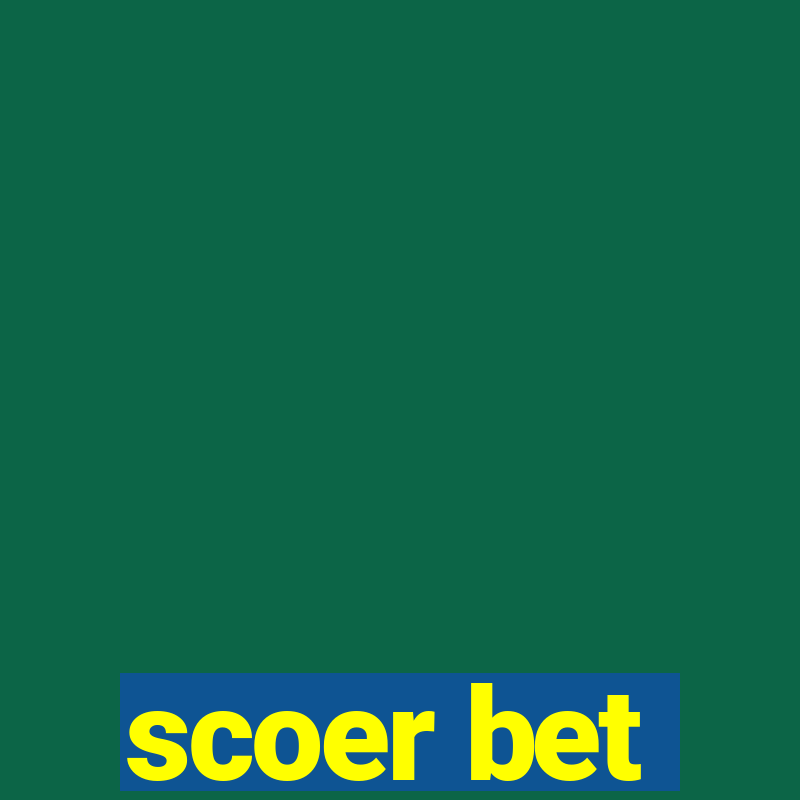 scoer bet