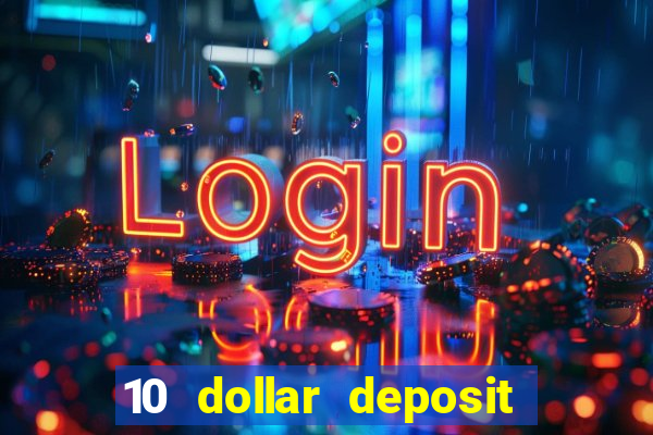 10 dollar deposit online casino usa