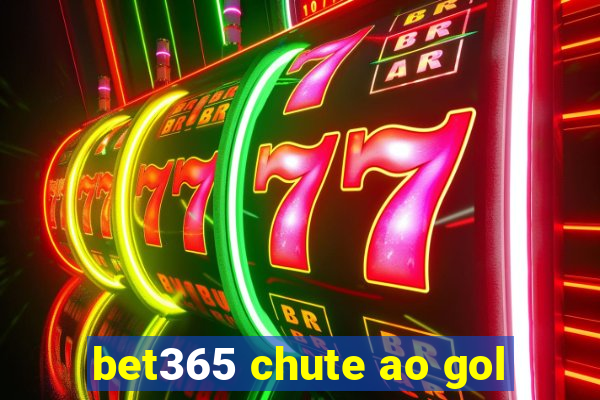 bet365 chute ao gol