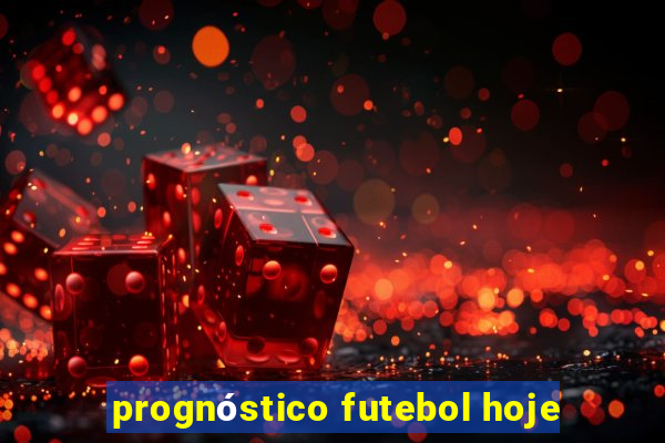 prognóstico futebol hoje