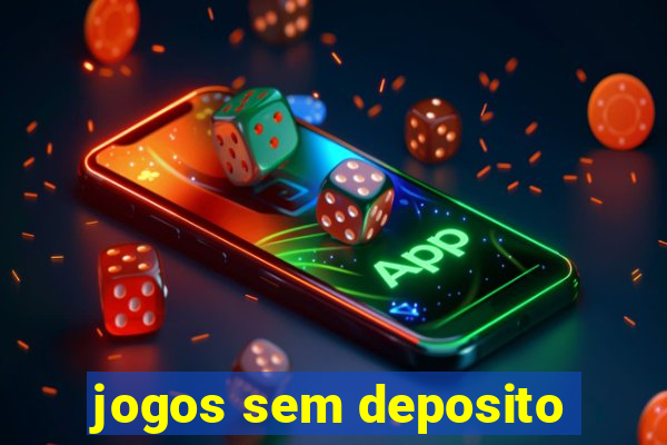 jogos sem deposito