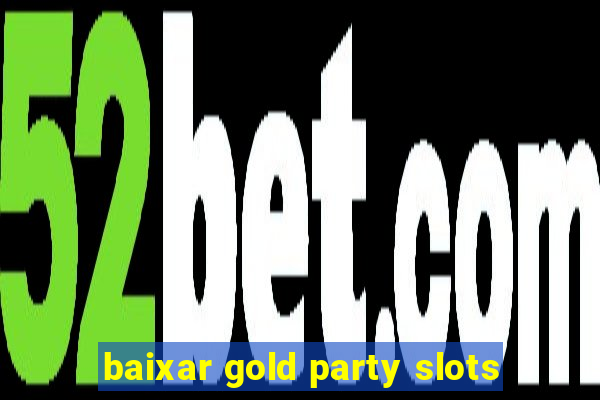 baixar gold party slots