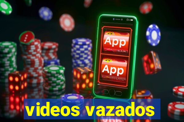 videos vazados