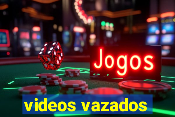 videos vazados