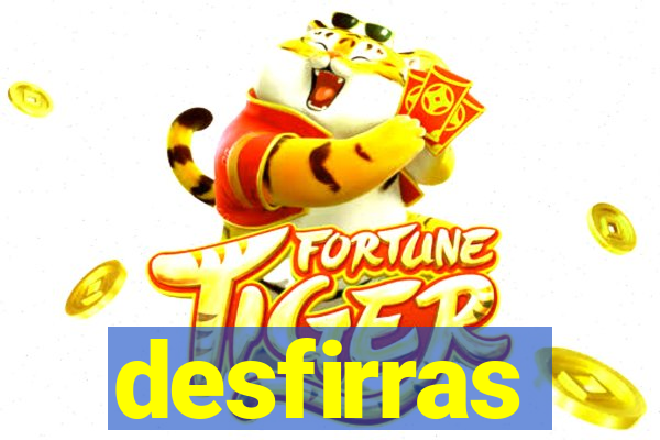 desfirras