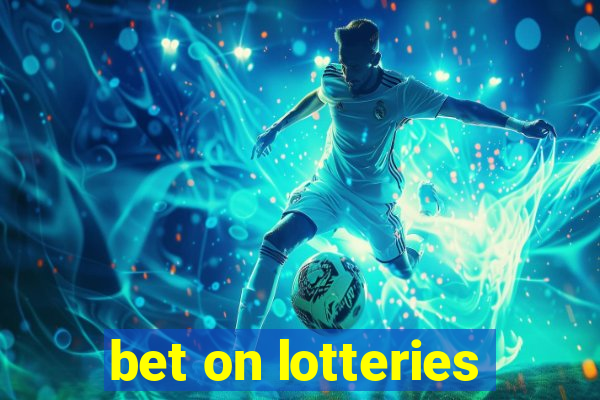 bet on lotteries