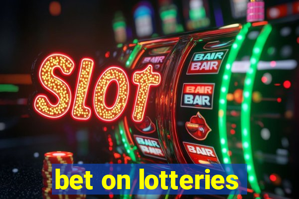 bet on lotteries