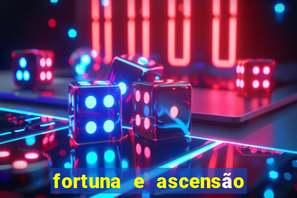 fortuna e ascensão pdf grátis