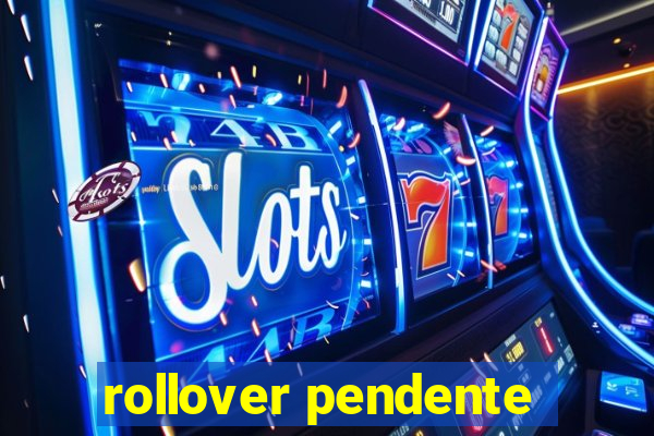 rollover pendente