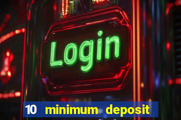 10 minimum deposit online casino australia